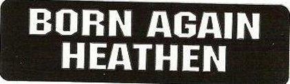 Motorcycle sticker for helmets or toolbox #551 born again heathen