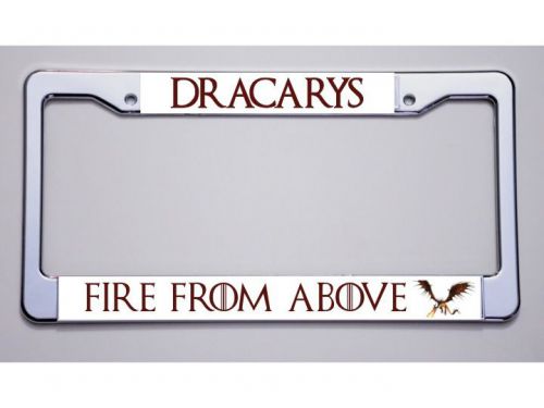 New! game of thrones fans! &#034;dracarys/fire from above&#034; license plate frame