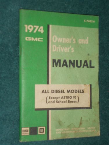 1974 gmc diesel truck owner&#039;s manual / nice original guide book!