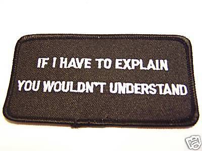 #0579 motorcycle vest patch if i have to explain you...