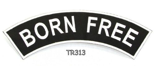Born free white bold iron and sew on top rocker patch for biker jacket tr313sk
