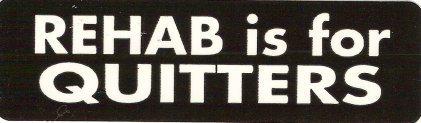 Motorcycle sticker for helmets or toolbox #438 rehab is for quitters 