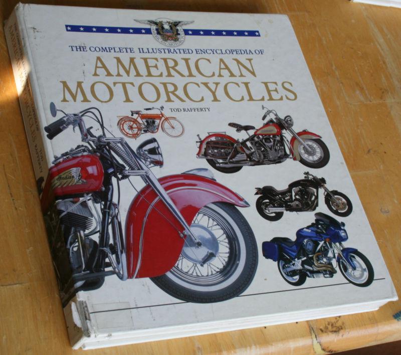 The complete illustrated encyclopedia of american motorcycles by tod rafferty 