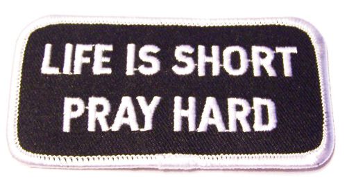 #0126 christian motorcycle vest patch life is short pray hard