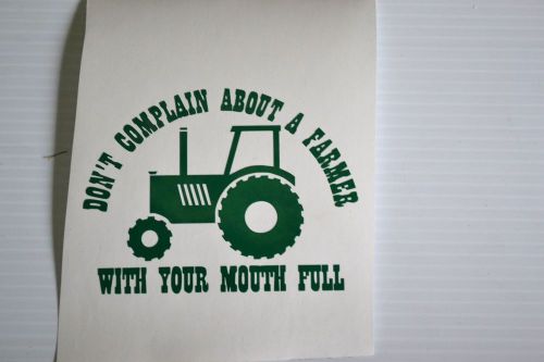 Don&#039;t complain about a farmer with your mouth full vinyl decal window sticker