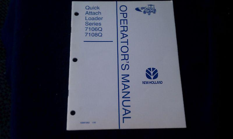 New holland operator's manual quick attach loader series 7106q 7108q 1996
