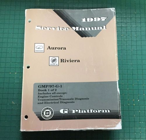 1997 buick riviera oldsmobile aurora shop service dealer repair manual vol 1