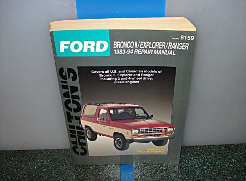 Chilton&#039;s ford bronco ii explorer ranger 1983-94 repair manual part no. 8159