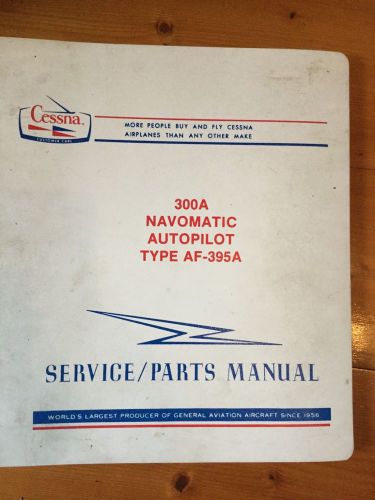 Cessna 300 nav-o-matic autopilot service/parts manual type af-395a