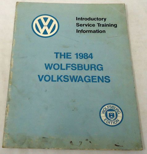 The 1984 wolfsburg volkswagens ~ vw introductory service training manual