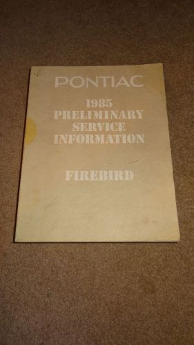 1985 85 pontiac firebird preliminary service manual.