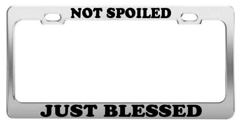 Not spoiled just blessed #1 car accessories chrome steel tag license plate frame