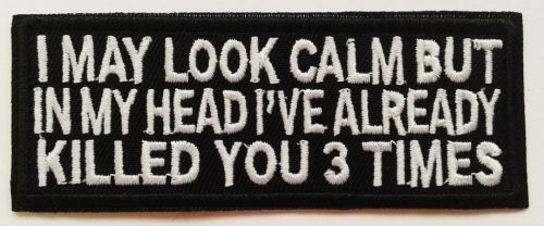 I may look calm but in my head i&#039;ve already killed you 3 times patch biker vest