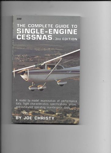 Complete guide to single-engine cessnas  3rd editiion by joe christy