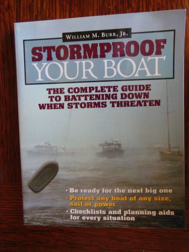 Euc stormproof your boat: the complete guide to battening down,  william m burr
