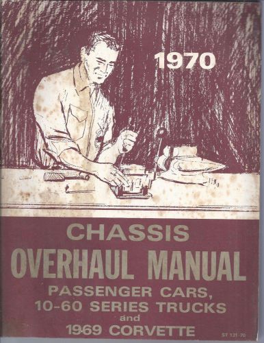 1970 chevrolet chassis overhaul manual passenger cars truck 1969 corvette