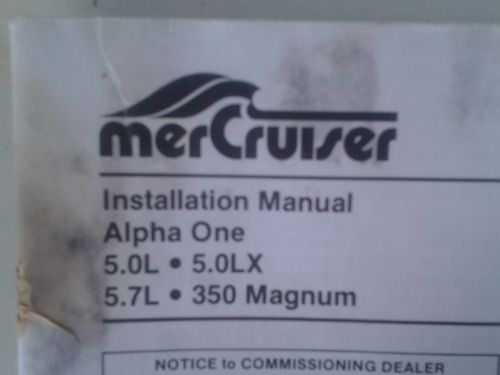Mercruiser installation manual alpha one, 5.0l,5.0.lx,5.7l and 350 magnum