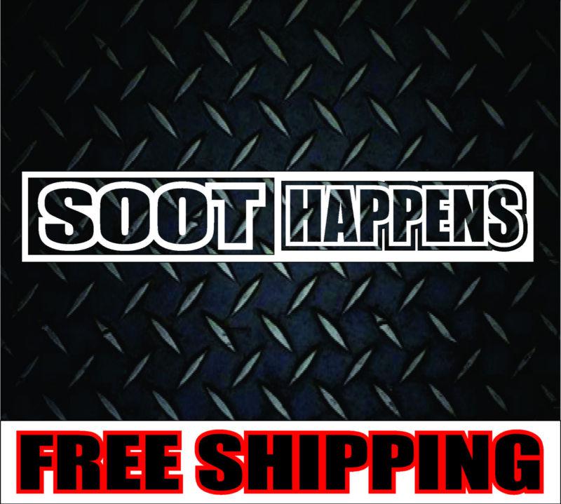 Soot happens* vinyl decal sticker truck cummins diesel powerstroke funny