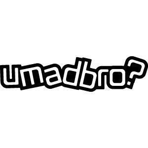 U mad bro? decal vinyl sticker! many colors!