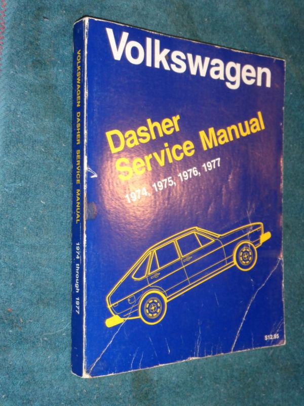 1974-1977 volkswagen dasher shop manual / original bently book 74 75 76 77 78 