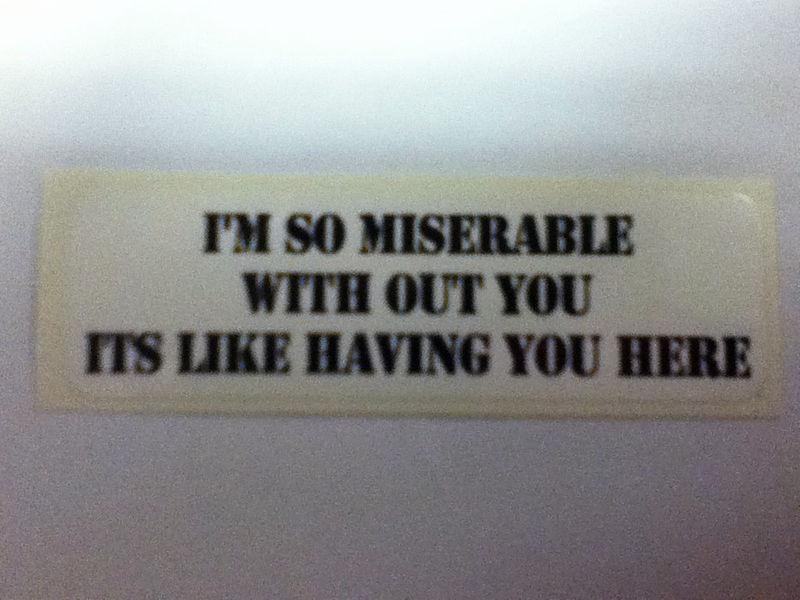 Motorcycle sticker for helmets or toolbox #26 i'm so miserable with out you