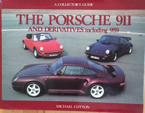 The porsche 911 and derivatives including 959 by michael cotton