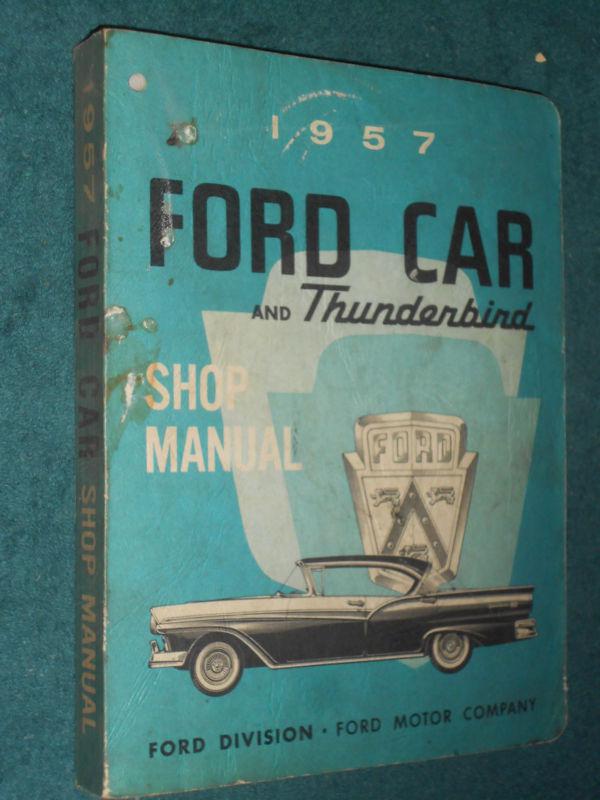 Find 1957 FORD CAR & TBIRD SHOP BOOK / NICE ORIGINAL FOMOCO SERVICE