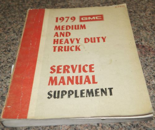 1979 gmc medium &amp; heavy duty truck factory service shop manual supplement