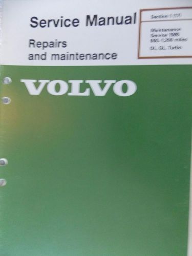 Volvo service manual repair/maint. service 1985 600-1,200 miles dl,gl,turbo