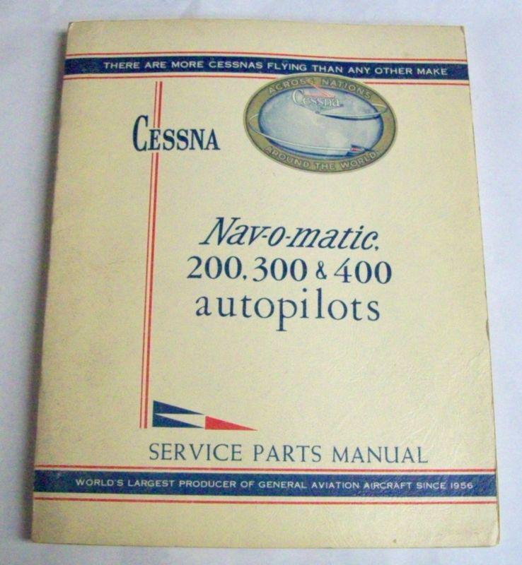 Original cessna nav-o-matic 200, 300, 400 autopilots service/parts manual