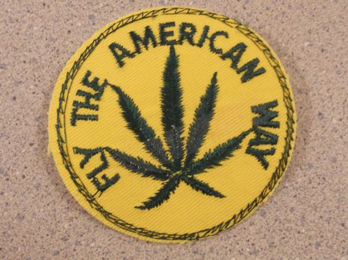 Vintage patch  marijuana leaf pot weed fly the american way