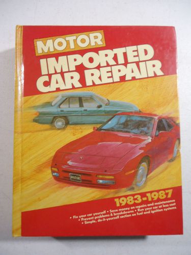 Motor imported car repair manual 1983-1987 # 19709 9th edition