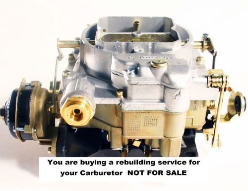 Carburetor rebuilding service autolite carter rochester holley zenith weber etc