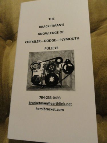 The bracketman's knowledge of chrysler, dodge, plymouth pulleys 1959-1978 booklt