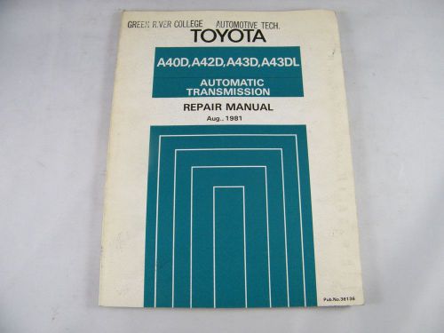 1981 toyota oem original automatic transmission repair manual a40d, a42d, a43d