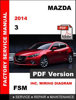 Mazda 3 2014 factory oem service repair workshop shop maintenance fsm manual