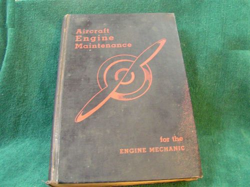 Vintage 1939 book - aircraft engine maintenance for the mechanic -  freeship