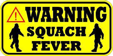 Warning decal    / sticker  *** new ***   squach fever