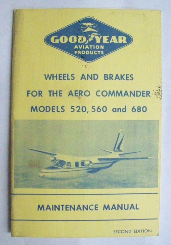 Original goodyear wheels & brakes for aero commander 520, 560, 580 maint manual