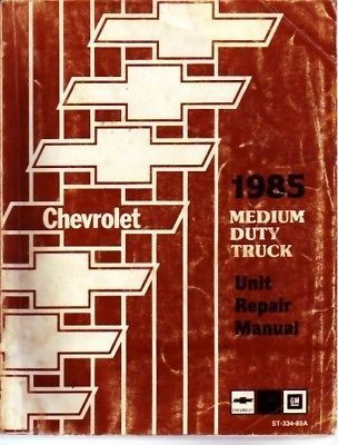 1985 chevrolet medium duty 40 50 60 70 truck service manual unir repair overhaul