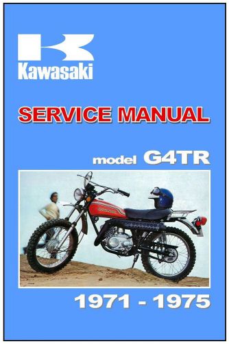 Kawasaki workshop manual g4tr 1971 1972 1973 1974 &amp; 1975 service &amp; repair