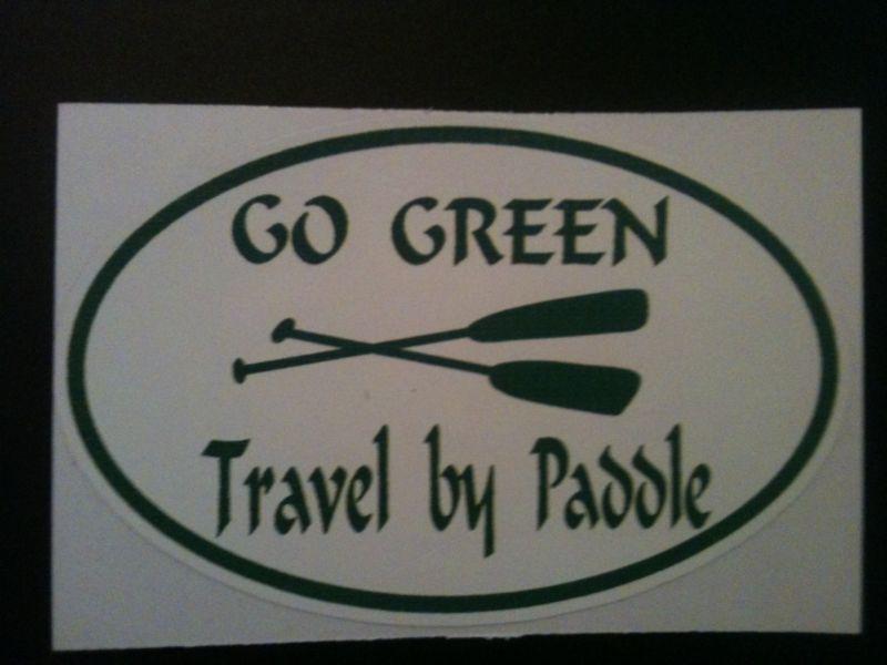 Go green travel by paddle kayak canoe paddle board decal usa free shipping