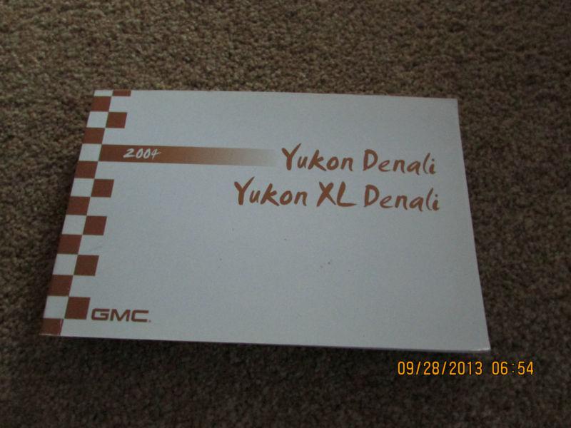 2004 gmc  yukon denali & denali xl owners manual     * used,but nice *