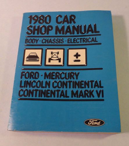 1980 car shop manual body/chassis/electrical ford, mercury, lincoln, mark vi