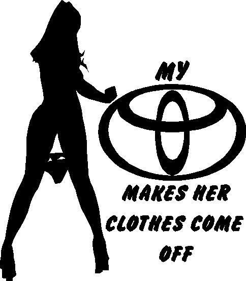 Toyota makes her clothes come off decal sticker truck tundra    country redneck