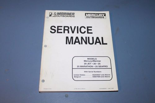 Mercury 90-826883r02 service manual 20, jet/20/25 hp 25 marathon/25 seapro