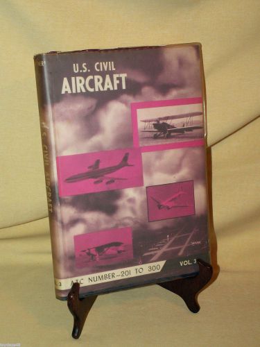 Us civil aircraft volume 3 atc 201 300 by joseph p juptner aero publishers 1966