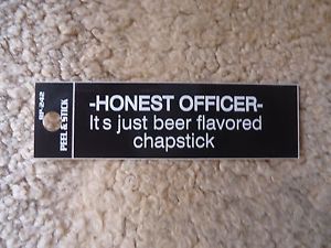 Decal sticker "-honest officer-its just beer flavored chapstick"