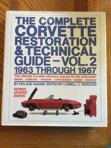The complete corvette restoration &amp; technical guide - vol. 2 1963-1967