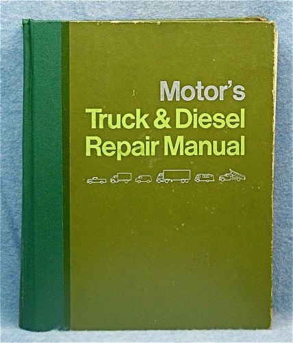 Motor&#039;s  truck &amp; diesel repair manual`962 - 1973 -  26th edition